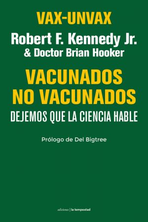 Vax-Unvax Vacunados-No vacunados de Robert F. Kennedy Jr./Doctor Brian Hooker